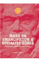 Marx on Emancipation and Socialist Goals