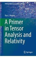 A Primer in Tensor Analysis and Relativity
