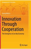 Innovation Through Cooperation: The Emergence of an Idea Economy