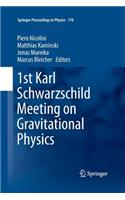 1st Karl Schwarzschild Meeting on Gravitational Physics