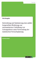 Entwicklung und Optimierung eines additiv hergestellten Werkzeugs zur automatisierten Umhüllung von Leitungssätzen unter Verwendung der statistischen Versuchsplanung