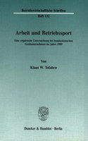 Arbeit Und Betriebssport: Eine Empirische Untersuchung Bei Bundesdeutschen Grossunternehmen Im Jahre 1989