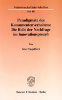 Paradigmata Des Konsumentenverhaltens: Die Rolle Der Nachfrage Im Innovationsprozess
