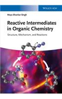 Reactive Intermediates in Organic Chemistry