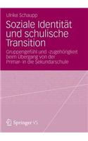 Soziale Identität Und Schulische Transition: Gruppengefühl Und -Zugehörigkeit Beim Übergang Von Der Primar- In Die Sekundarschule