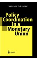 Policy Coordination in a Monetary Union