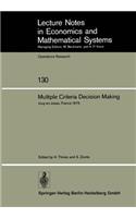 Multiple Criteria Decision Making: Proceedings of a Conference Jouy-en-Josas, France May 21–23, 1975(130 Lecture Notes in Economics and Mathematical Systems)