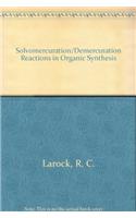 Solvomercuration / Demercuration Reactions in Organic Synthesis