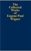 Collected Works of Eugene Paul Wigner