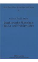 Diachronische Phonologie Des Ur- Und Fruehslavischen