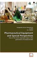 Pharmaceutical Equipment and Special Perspectives