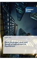 Bank Leverage Level and Speed of Adjustment to Equilibrium: (English)