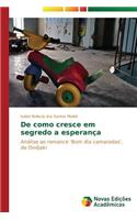 De como cresce em segredo a esperança