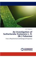 Investigation of Sutherlandia Frutescens L. R. (Br.) Fabaceae