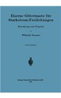 Eiserne Gittermaste für Starkstrom-Freileitungen: Berechnung und Beispiele(German)