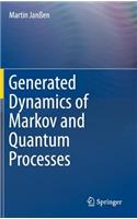 Generated Dynamics of Markov and Quantum Processes