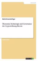 Ã?konomie, Technologie Und Governance Der CryptowÃ¤hrung Bitcoin