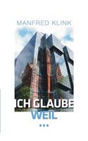 Ich glaube, weil ...