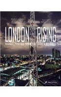 London Rising: Illicit Photos from the City's Heights