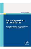 Der Anlegerschutz in Deutschland: Welche Rechte haben geschädigte Anleger von Lehman Brothers Zertifikaten?(German)