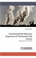 Environmental Mercury Exposure of Terrestrial Life Forms