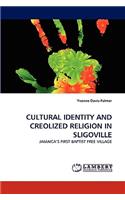 Cultural Identity and Creolized Religion in Sligoville