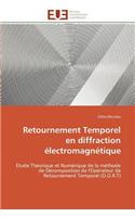 Retournement Temporel En Diffraction Électromagnétique