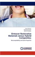 Ormocer Restorative Materials Versus Hybrid Composites;