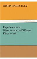 Experiments and Observations on Different Kinds of Air