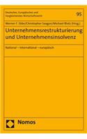 Unternehmensrestrukturierung Und Unternehmensinsolvenz: National - International - Europaisch