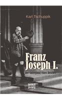 Franz Joseph I.
