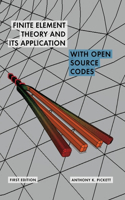 Finite element theory and its application with open source codes