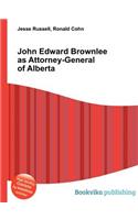 John Edward Brownlee as Attorney-General of Alberta