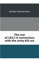 The War of 1812 in Connection with the Army Bill ACT