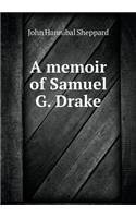 A memoir of Samuel G. Drake: (English)