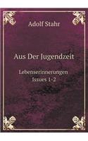 Aus Der Jugendzeit Lebenserinnerungen, Issues 1-2