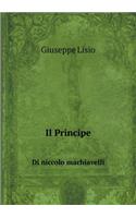 Il Principe Di niccolo machiavelli: (Italian)