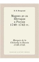 Marquis de la Chetardy in Russia 1740-1742.