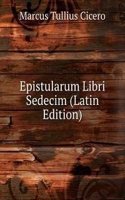 Epistularum Libri Sedecim (Latin Edition)