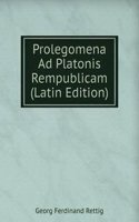 Prolegomena Ad Platonis Rempublicam (Latin Edition)
