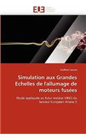 Simulation Aux Grandes Echelles de L'Allumage de Moteurs Fusees