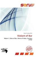 Violant of Bar: (English)