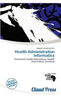 Health Administration Informatics