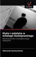 Etyka i estetyka w ontologii Dostojewskiego