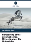 Herstellung eines automatischen Mittelständers für Motorräder