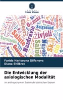 Entwicklung der axiologischen Modalität