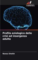 Profilo eziologico delle crisi ad insorgenza adulta