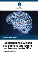 Pädagogisches Wissen des Lehrers und Erfolg der Lernenden in EFL-Kontexten