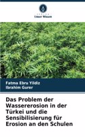 Das Problem der Wassererosion in der Türkei und die Sensibilisierung für Erosion an den Schulen