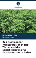 Problem der Wassererosion in der Türkei und die Sensibilisierung für Erosion an den Schulen